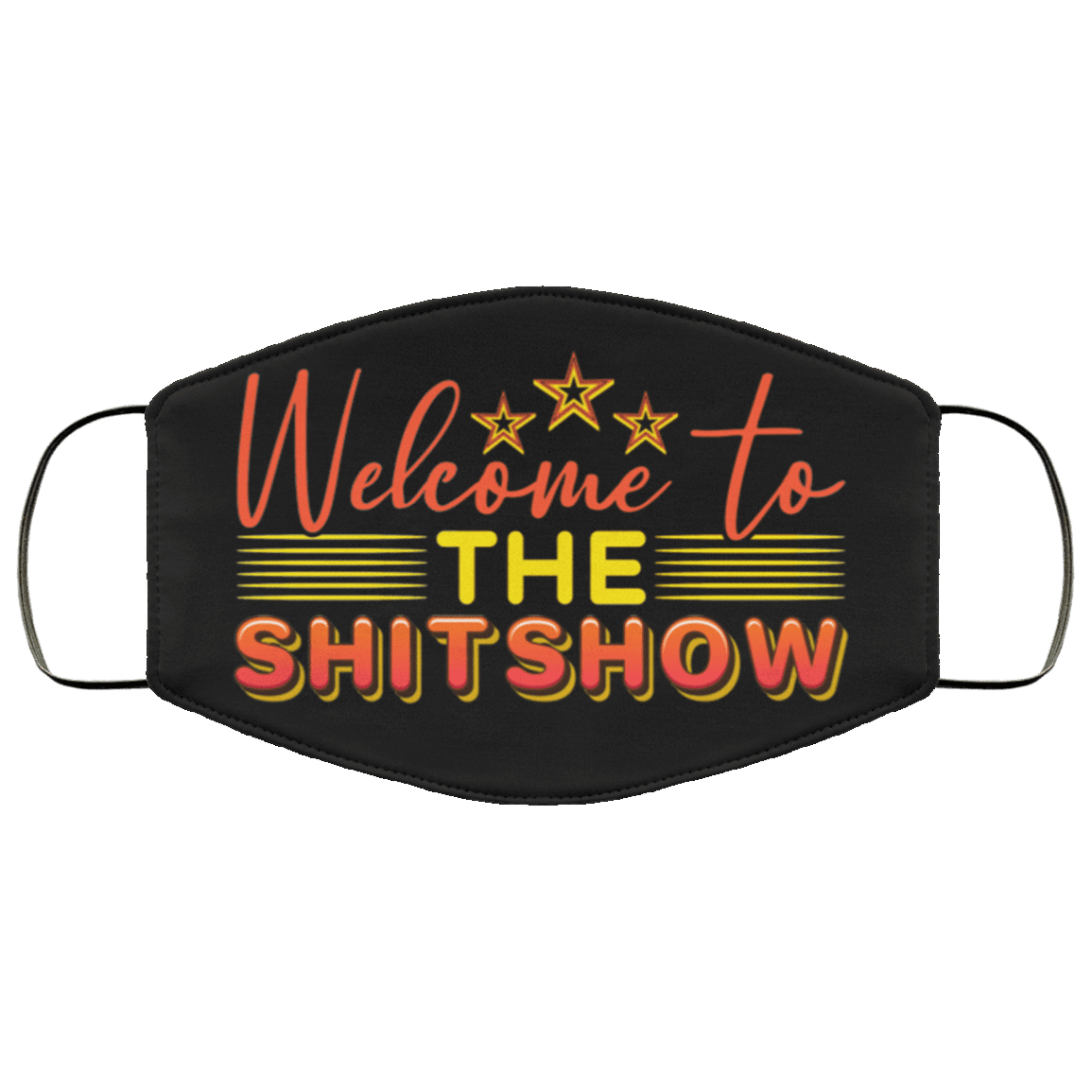 Welcome To The Shitshow Washable Reusable Custom - Printed Cloth Face Mask Cover, Black, Cloth Face Cover