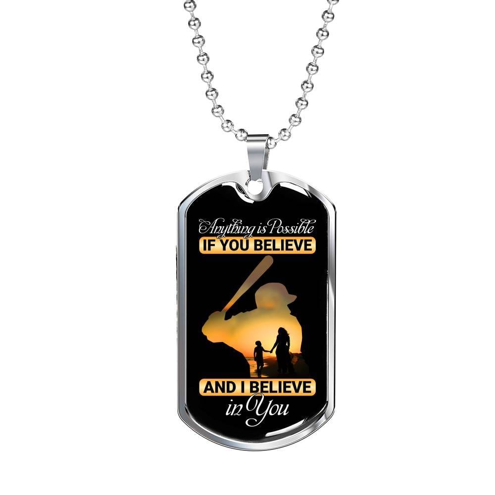 Baseball Dog Tag Anything Is Possible If You Believe and I Believe in You Dog Tag Pendant Necklace - Dog Tag (Silver)