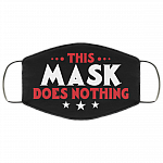 This Mask Does Nothing Washable Reusable Printed Cloth Face Mask Cover, Black, Cloth Face Cover