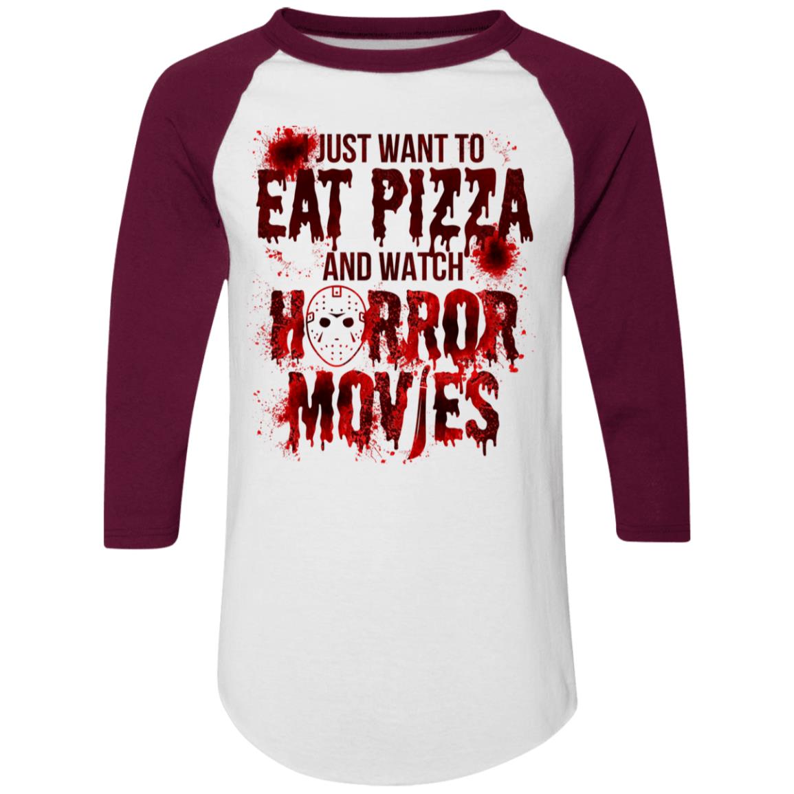 I Just Want To Eat Pizza And Watch Horror Movies 3/4 Raglan Jersey Shirt – Baseball Tee, White/Maroon, Raglan Jersey