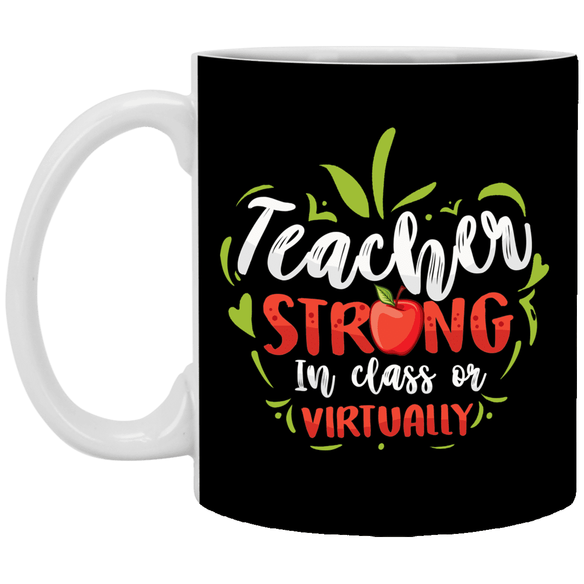 Teacher Strong In Class Or Virtually Ceramic Coffee Mug - Travel Mug - Water Bottle, Black, 11 oz. White Mug