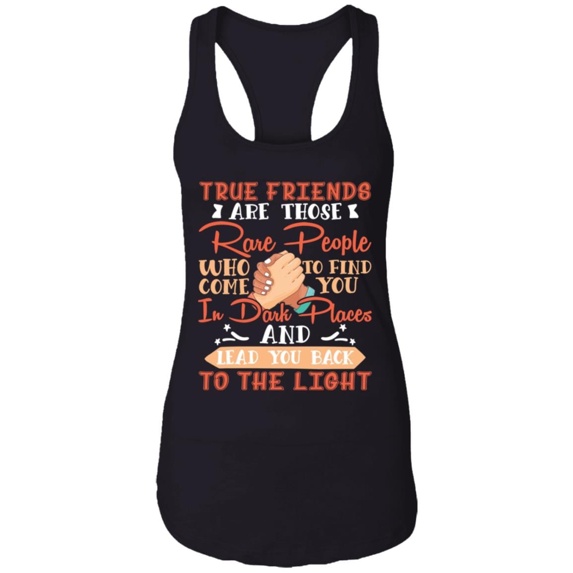True Friends Are Those Rare People Who Come to Find You Cotton Tank Top Tee - Ladies Racerback Tank, Black, Ladies Racerback Tank