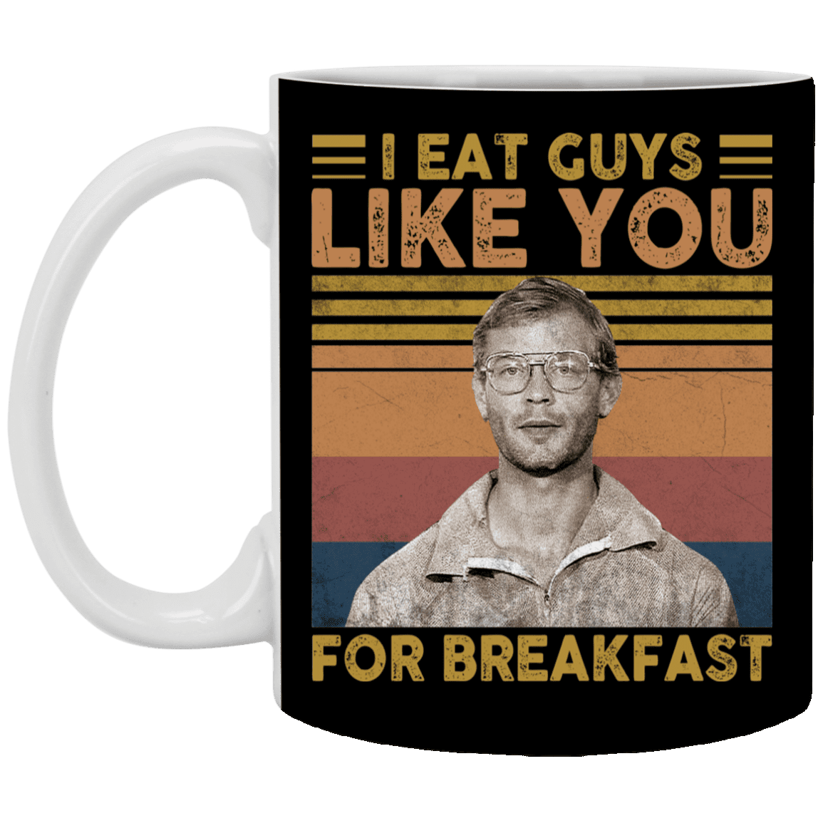 Jeffrey I Eat Guy Like You for Breakfast Milwaukee Retro Vintage Ceramic Coffee Mug - Beer Stein, Black, 11 oz. White Mug