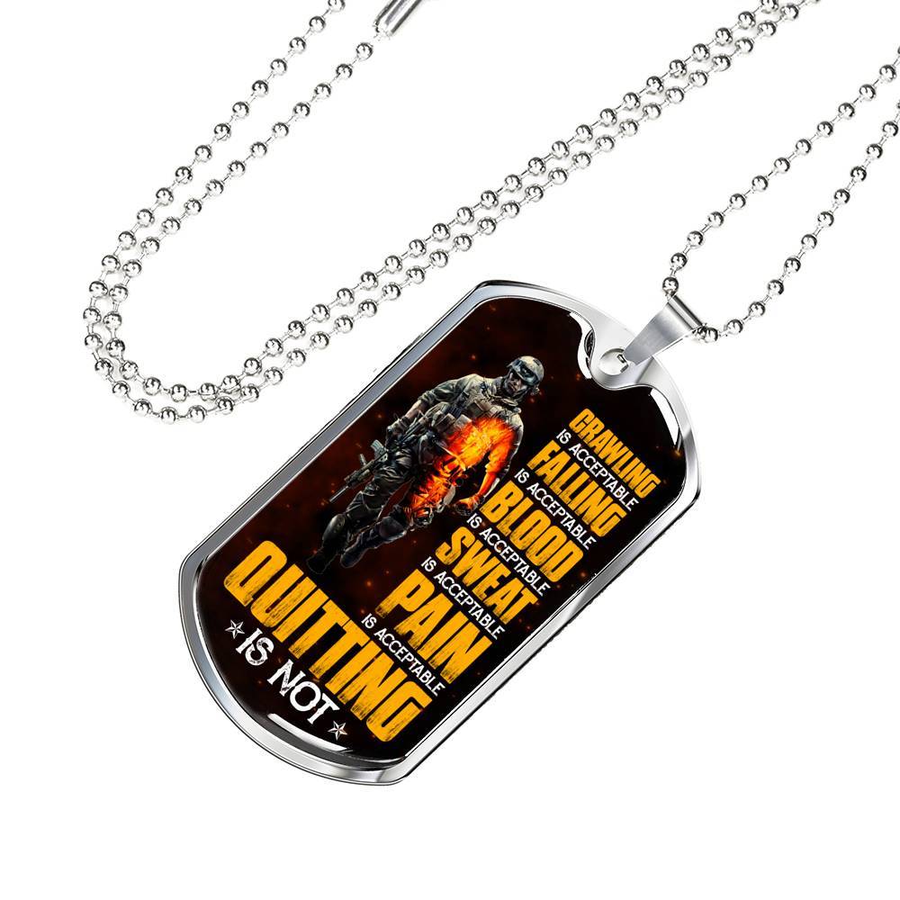 Crawling Is Acceptable Falling Is Acceptable Blood Is Acceptable Sweat Is Acceptable Pain Is Acceptable US Army Veteran Dog Tag Pendant Necklace - Dog Tag (Silver)