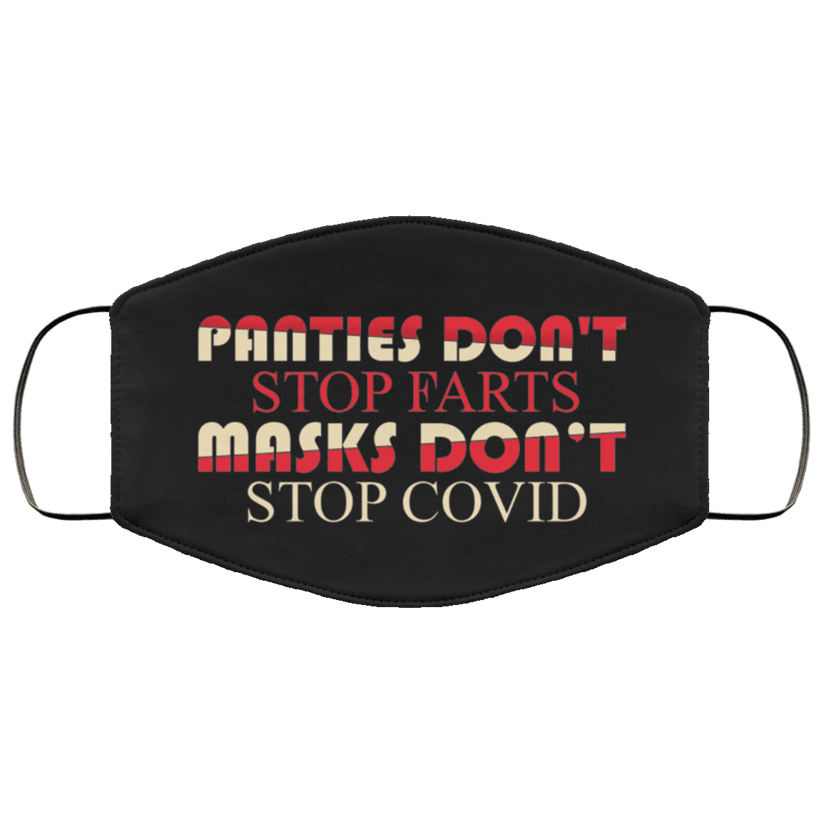 Panties Don't Stop Farts Masks Don't Stop Covi Funny Washable Reusable Custom - Printed Cloth Face Mask Cover, Black, Cloth Face Cover