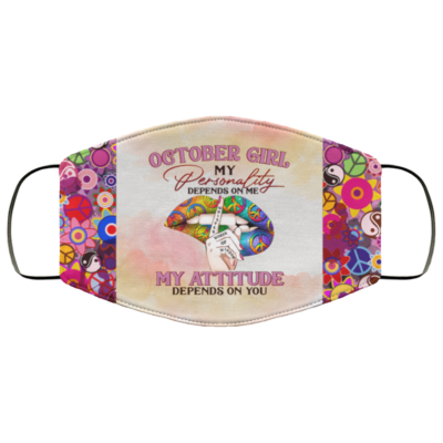 October Girl My Personality Depends on Me Washable Reusable Custom - Printed Cloth Face Mask Cover, White, Cloth Face Cover