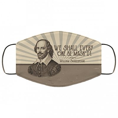 We Shall Every One Be Mask'd Washable Reusable Custom Printed Cloth Face Mask Cover, White, Cloth Face Cover