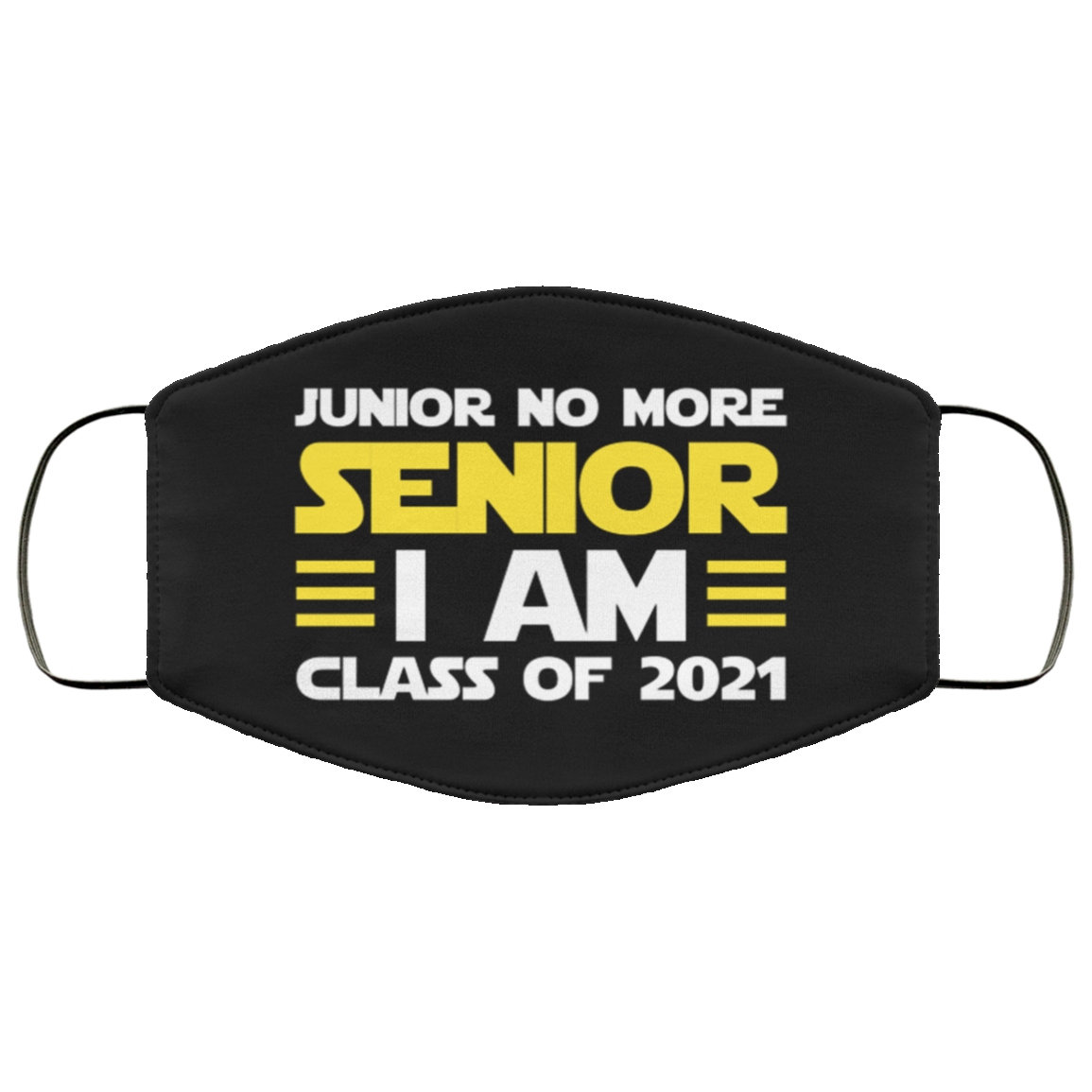 Junior No More Senior I Am Class Of 2021 Washable Reusable Printed Cloth Face Mask Cover, Black, Cloth Face Cover