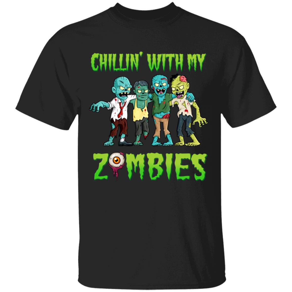 Chillin With My Zombies T Shirt - Funny Halloween Shirt - Halloween Costume Shirt, Black, Unisex T-Shirt