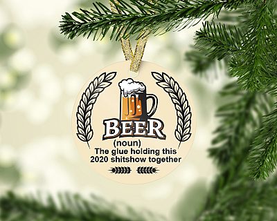 Alternative view of Beer The Glue Holding This Shitshow Together Decorative Christmas Ornament - Flat Circle Ornament
