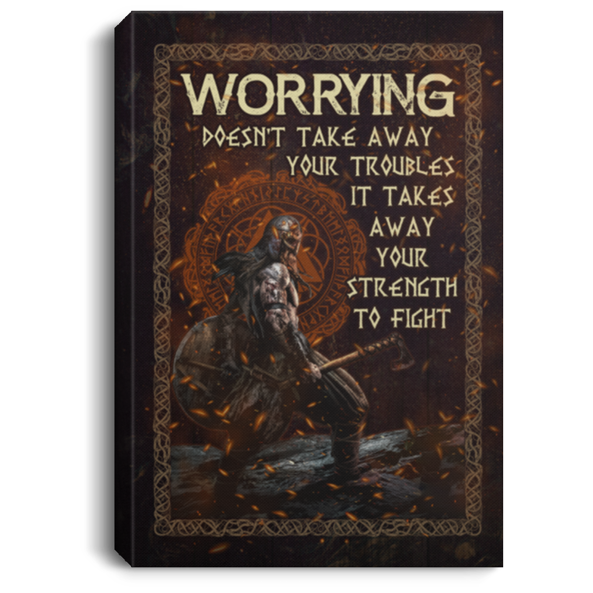 Viking Worrying Doesn't Take Away Your Troubles It Takes Your Strength Framed Canvas - Unframed Poster, White, 0.75'' Framed Canvas