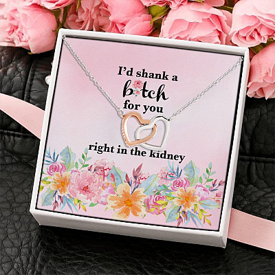 Best Friend I'd Shank A Bitch For You Right In The Kidney Interlocking Hearts Pendant Necklace