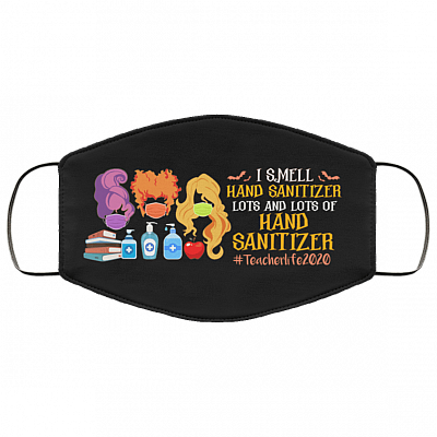 I Smell Hand Sanitizer Lots And Lots Of Hand Sanitizer Hocus Pocus Washable Reusable Printed Cloth Face Mask Cover, Black, Cloth Face Cover – Medium/Large