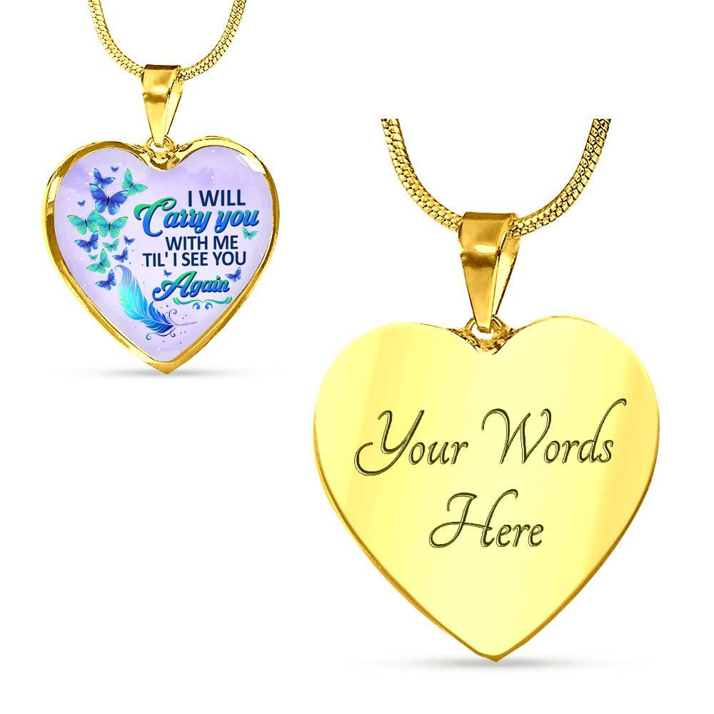 I Will Carry You With Me Til' I See You Again Butterfly Heart Pendant Necklace - Memorial Gift Necklace - Heart Luxury Necklace (Gold Plated)