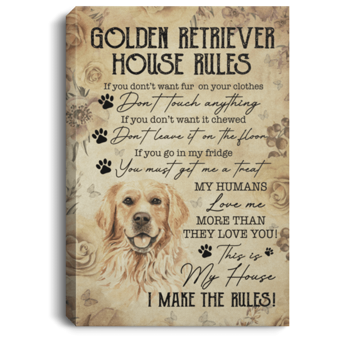 Golden Retriever House Rules If You Don't Want Fur On Your Clothes Wrapped Framed Canvas Prints - Unframed Poster, White, 0.75'' Framed Canvas