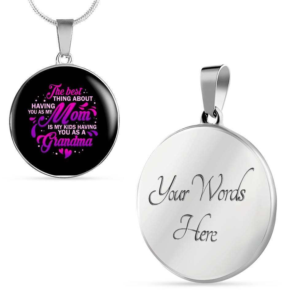 The Best Thing About Having As My Mom Circle Pendant Necklace - Necklace Gift For Mom To Be Grandma - Circle Luxury Necklace (Silver)