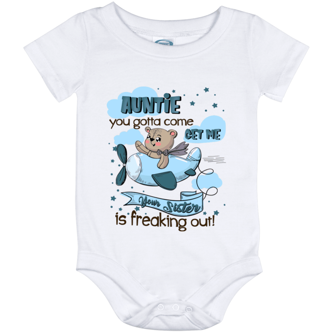 Auntie You Gotta Come Get Me Your Sister Is Freaking Out Baby Onesie - Baby Toddlers Bodysuit, White, Baby Onesie - 12 Month