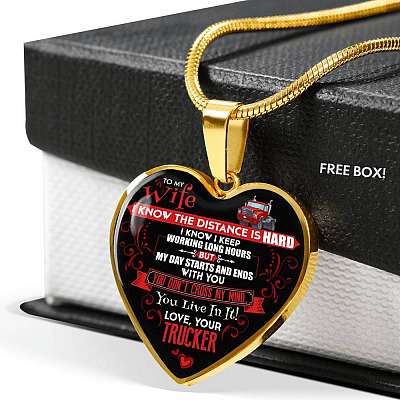Trucker to My Wife I Know the Distance Is Hard I Know I Keep Working Long Hours Heart Pendant Necklace - Heart Luxury Necklace (Gold Plated)