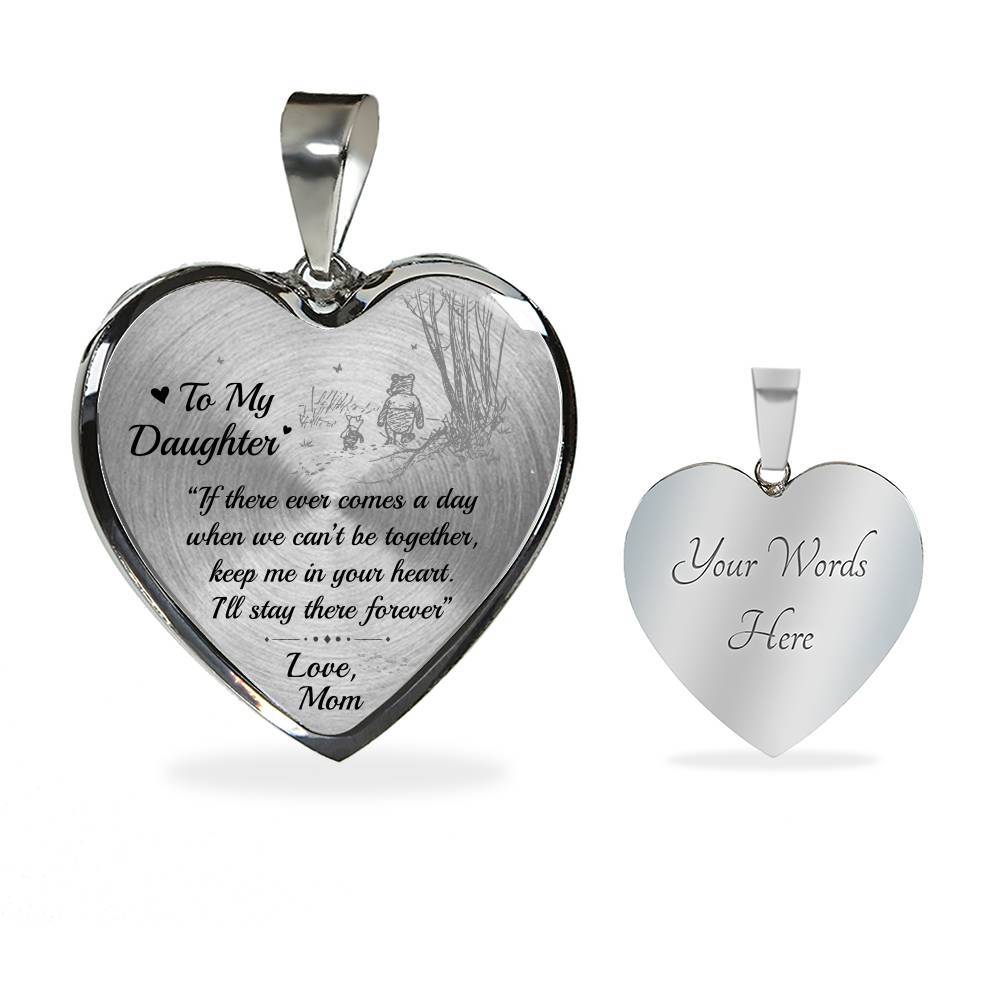 To My Daughter If There Ever Comes A Day When We Can’t Be Together Christopher Robin Heart Pendant Necklace - Heart Luxury Necklace (Silver)