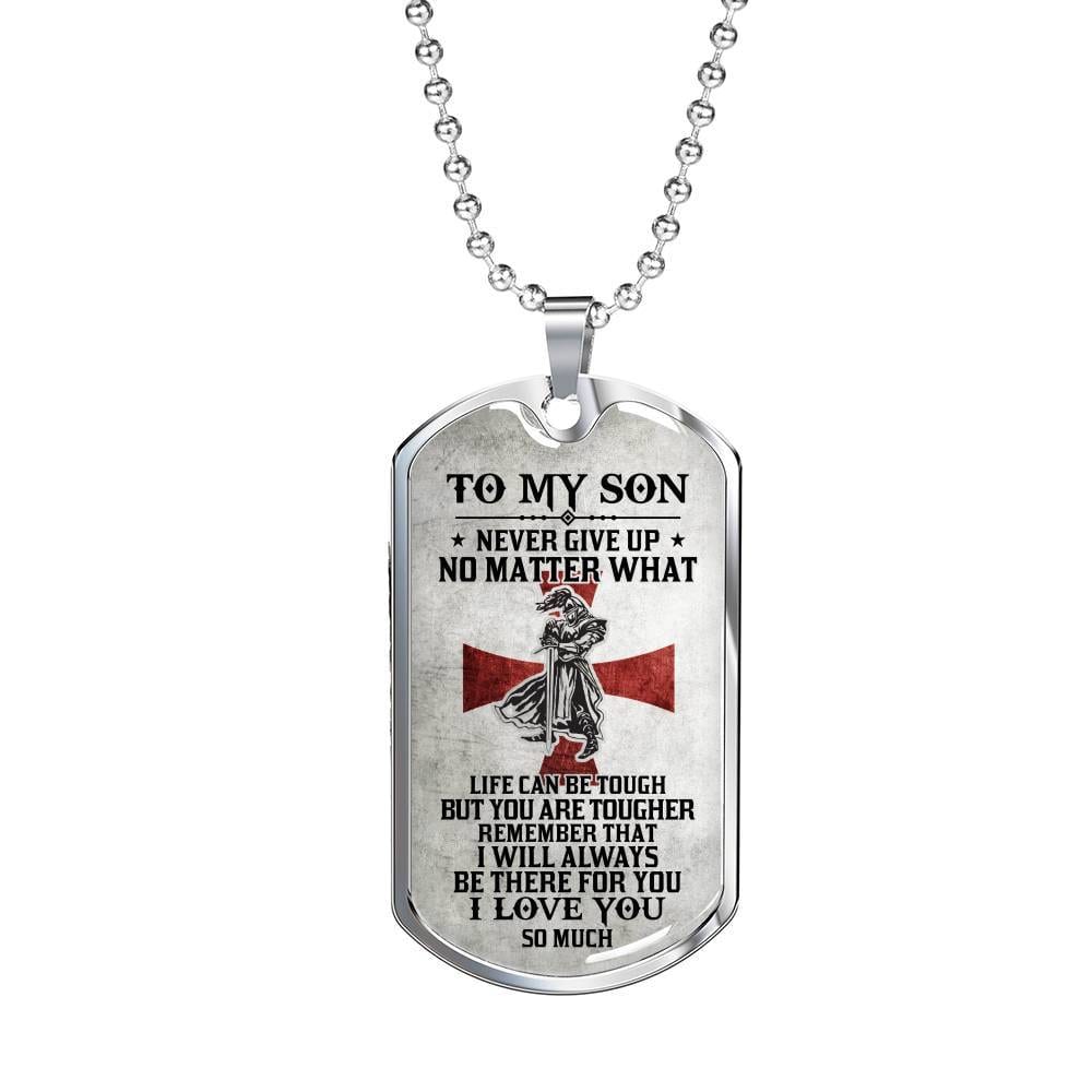 To My Son Never Give Up No Matter What Life Can Be Tough But You Are Tougher Dog Tag Pendant Necklace - Dog Tag (Silver)