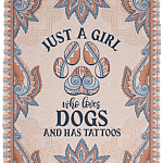 Just A Girl Who Loves Dogs And Has Tattoos Fleece Blanket - Premium Sherpa Blanket - Woven Blanket, White, Cozy Plush Fleece Blanket - 30x40