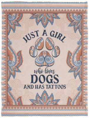 Just A Girl Who Loves Dogs And Has Tattoos Fleece Blanket - Premium Sherpa Blanket - Woven Blanket, White, Cozy Plush Fleece Blanket - 30x40
