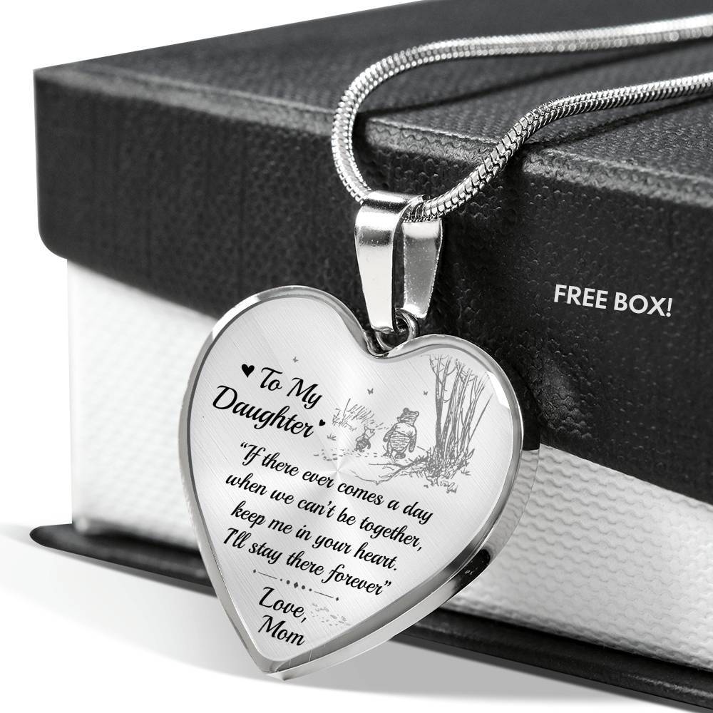 To My Daughter If There Ever Comes A Day When We Can’t Be Together Christopher Robin Heart Pendant Necklace - Heart Luxury Necklace (Silver)