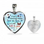 Butterfly I Had a Thousand Things Left to Say So I Still Talk to You Heart Pendant Necklace - Heart Luxury Necklace (Silver) Butterfly I Had a Thousand Things Left to Say So I Still Talk to You Heart Pendant Necklace - Heart Luxury Necklace (Silver)
