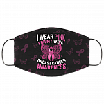 Breast Cancer Awareness Pink Ribbon I Wear Pink for My Wife Washable Reusable Custom - Printed Cloth Face Mask Cover, Black, Cloth Face Cover – Medium/Large