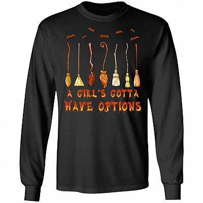 Halloween Witch Broom a Girl's Gotta Have Options Hoodie - Sweatshirt - Long Sleeve Shirt, Black, Long Sleeve