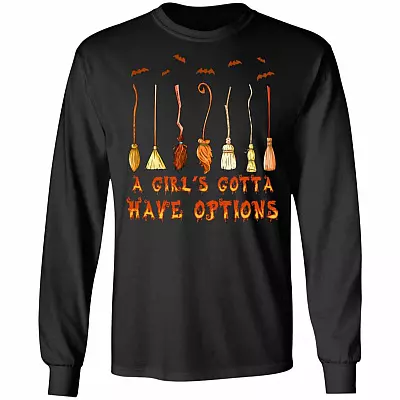Halloween Witch Broom a Girl's Gotta Have Options Hoodie - Sweatshirt - Long Sleeve Shirt, Black, Long Sleeve