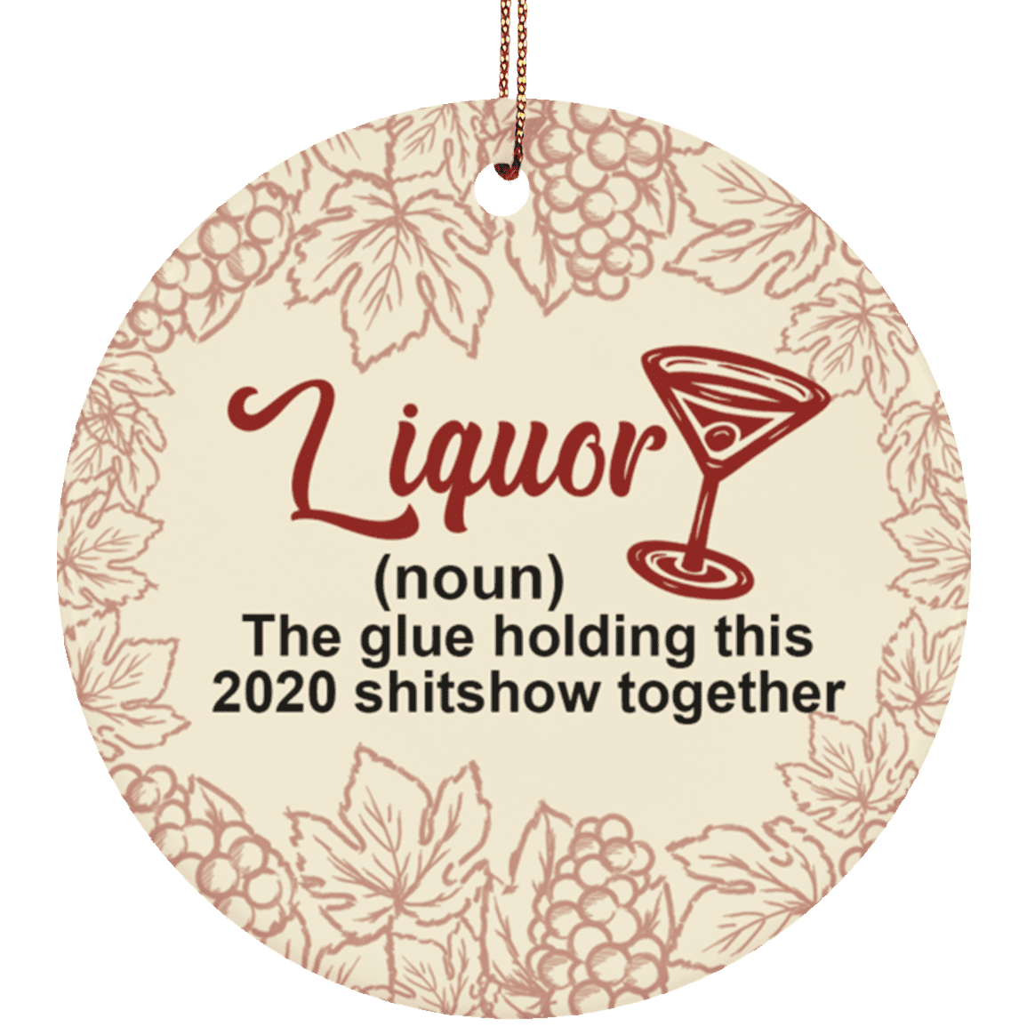 Liquor The Glue Holding This Shitshow Together Decorative Christmas Ornament - Flat Circle Porcelain Ornament, White, Ceramic Circle Ornament