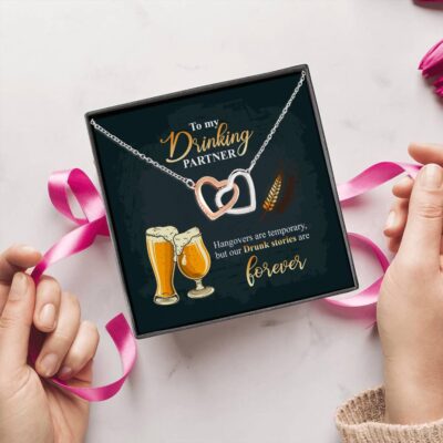 To My Drinking Partner Hangovers Are Temporary But Our Drunk Stories Are Forever Interlocking Hearts Pendant Necklace