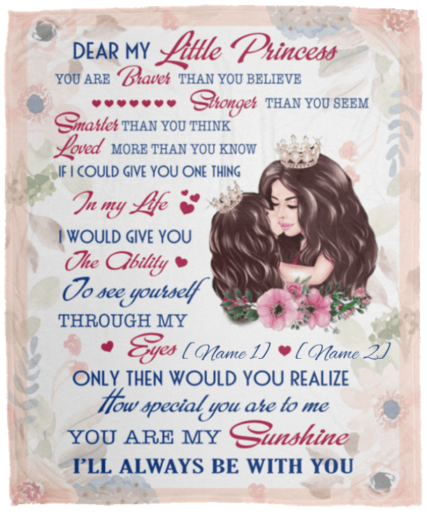 Personalized Dear My Little Princess You Are Braver Than You Believe Fleece Blanket - Sherpa Blanket, White, Cozy Plush Fleece Blanket - 50x60