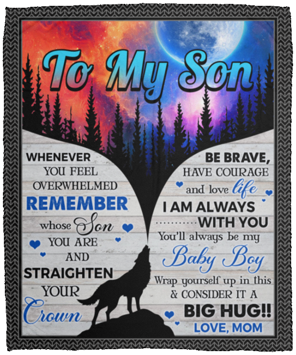 Wolf To My Son Whenever You Feel Overwhelmed From Mom Fleece Blanket - Premium Sherpa Blanket - Woven Blanket, White, Cozy Plush Fleece Blanket - 50x60