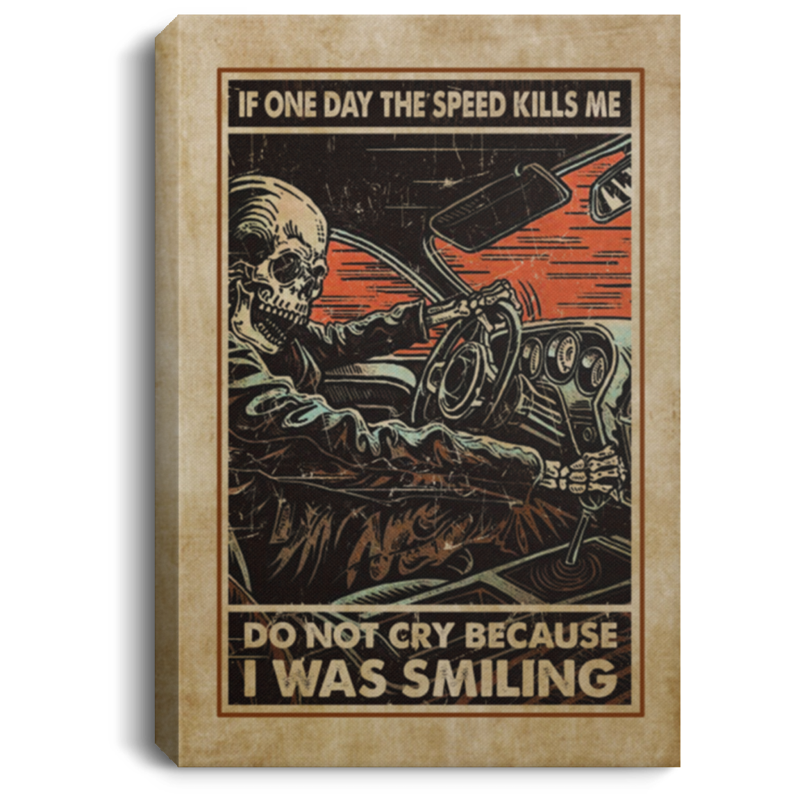 If One Day The Speed Kills Me Do Not Cry Skull Car Racing Gallery Framed Canvas Prints - Unframed Poster, White, 0.75'' Framed Canvas