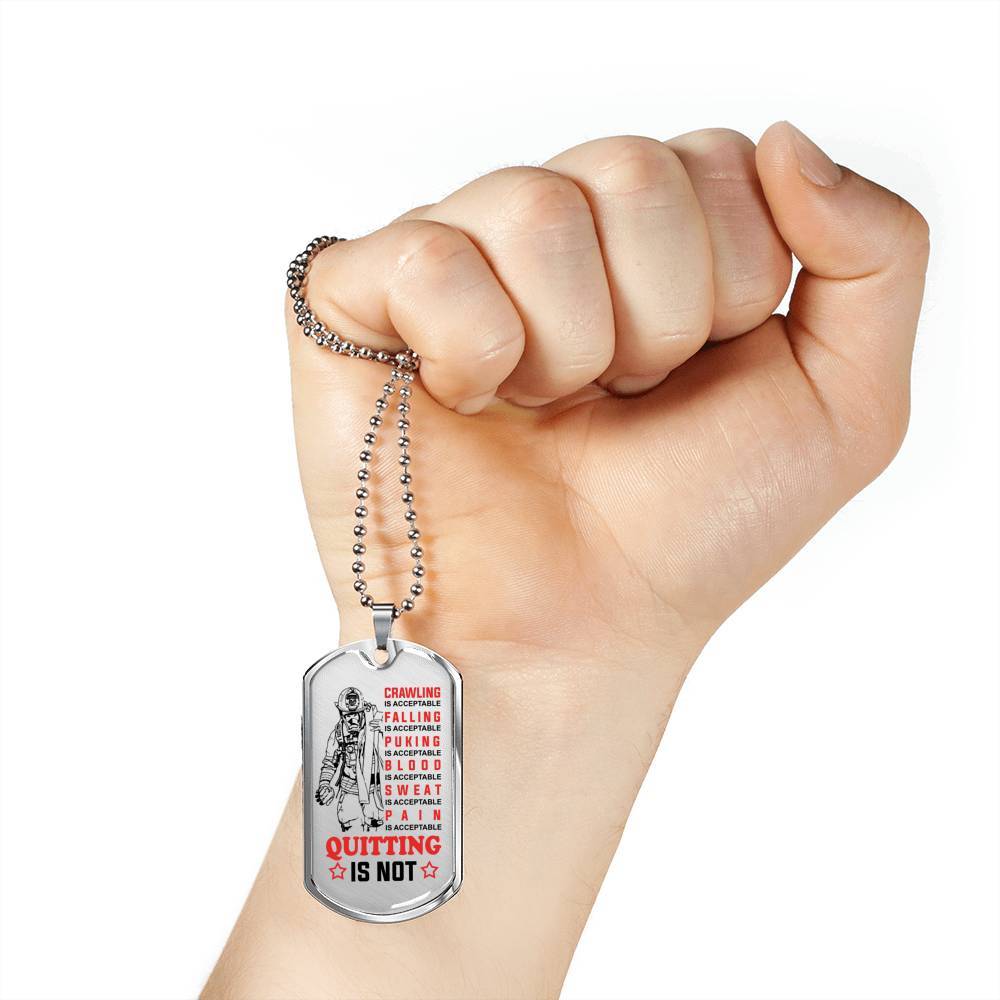 Crawling Is Acceptable Falling Is Acceptable Quitting Is Not Firefighter Gift Dog Tag Pendant Necklace - Dog Tag (Silver)