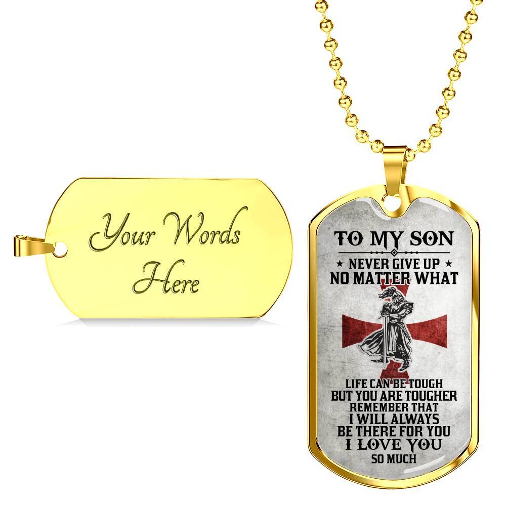 To My Son Never Give Up No Matter What Life Can Be Tough But You Are Tougher Dog Tag Pendant Necklace - Dog Tag (Gold Plated)