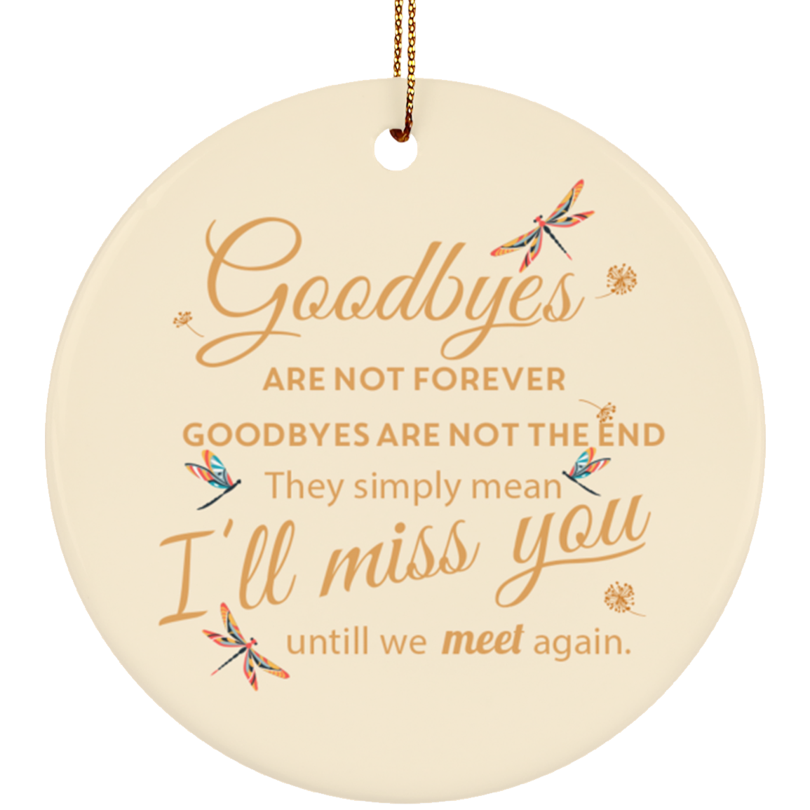 Dragonfly Goodbyes Are Not Forever Circle Porcelain Ceramic Memorial Ornament, White, Ceramic Circle Ornament