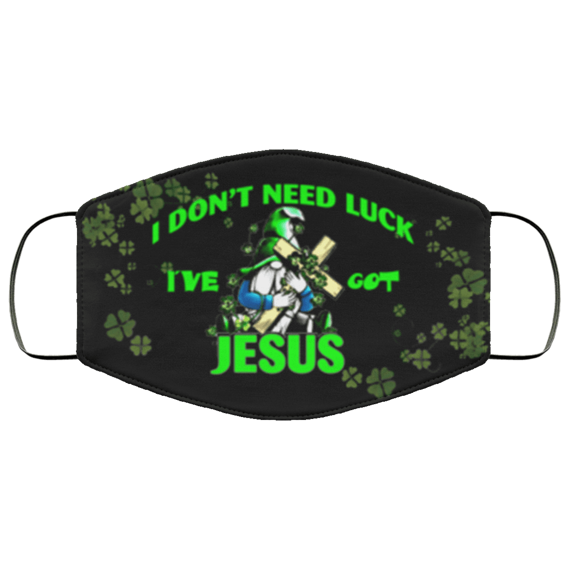 I Don't Need Luck I've Got Jesus Washable Reusable Custom-Printed Cloth Face Mask Cover, Black, fma-med-lg-face-mask