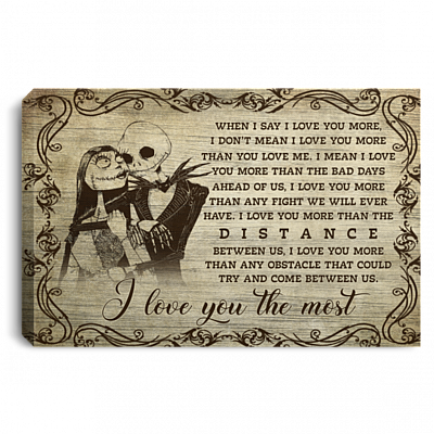 Nightmare When I Say I Love You More I Don't Mean I Love You More Skellington Framed Canvas - Unframed Poster, White, 0.75'' Framed Canvas