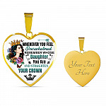 Whenever You Feel Overwhelmed Remember Whose Daughter You Are And Straighten Your Crown Heart Pendant Necklace - Heart Luxury Necklace (Gold Plated) Whenever You Feel Overwhelmed Remember Whose Daughter You Are And Straighten Your Crown Heart Pendant Necklace - Heart Luxury Necklace (Gold Plated)