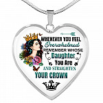 Whenever You Feel Overwhelmed Remember Whose Daughter You Are And Straighten Your Crown Heart Pendant Necklace - Heart Luxury Necklace (Silver) Whenever You Feel Overwhelmed Remember Whose Daughter You Are And Straighten Your Crown Heart Pendant Necklace - Heart Luxury Necklace (Silver)