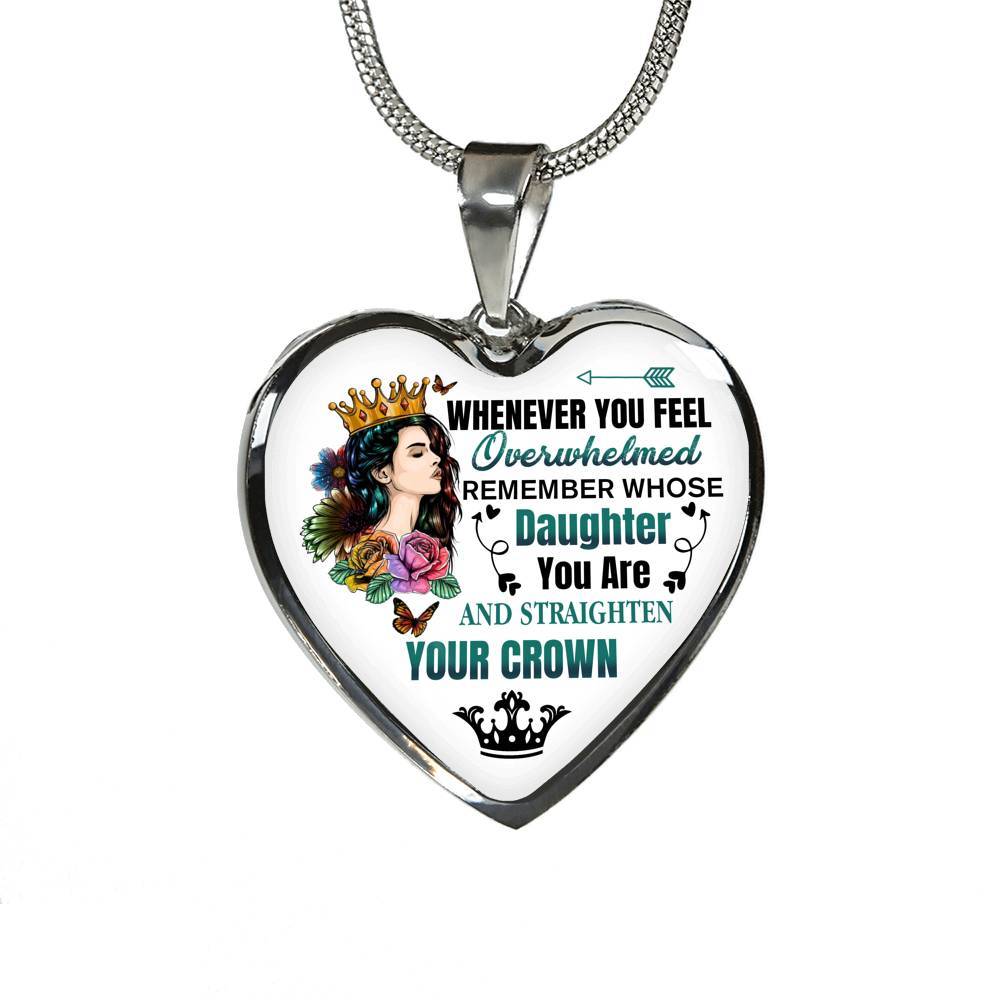 Whenever You Feel Overwhelmed Remember Whose Daughter You Are And Straighten Your Crown Heart Pendant Necklace - Heart Luxury Necklace (Silver) Whenever You Feel Overwhelmed Remember Whose Daughter You Are And Straighten Your Crown Heart Pendant Necklace - Heart Luxury Necklace (Silver)