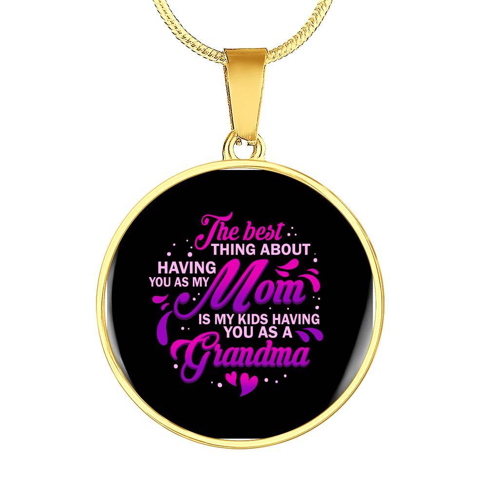 The Best Thing About Having As My Mom Circle Pendant Necklace - Necklace Gift For Mom To Be Grandma - Circle Luxury Necklace (Gold Plated)