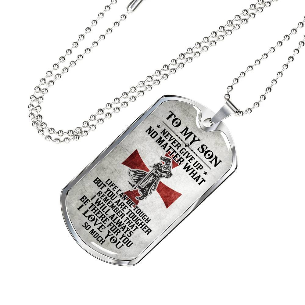 To My Son Never Give Up No Matter What Life Can Be Tough But You Are Tougher Dog Tag Pendant Necklace - Dog Tag (Silver)