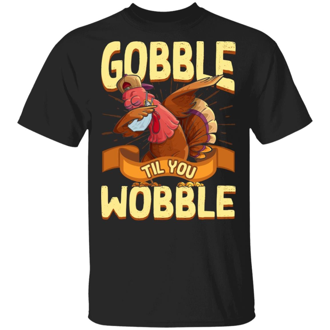 Gobble Til You Wobble Quarantine Dabbing Turkey T-shirt, Black, Unisex T-Shirt Gobble Til You Wobble Quarantine Dabbing Turkey T-shirt, Black, Unisex T-Shirt