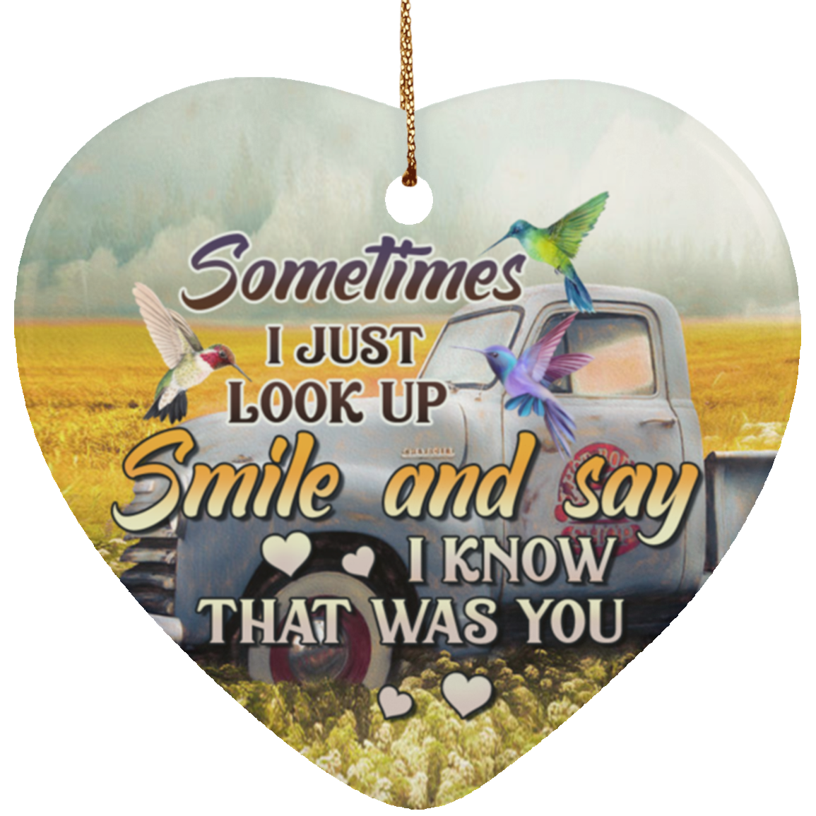 Sometimes I Just Look Up Smile And Say I Know That Was You Flat Heart Porcelain Ceramic Ornament Keepsake, White, Ceramic Heart Ornament