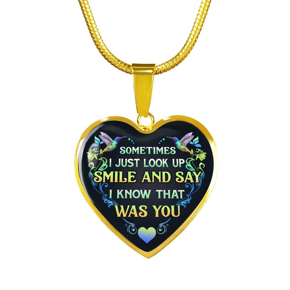 Sometimes I Just Look Up Smile And Say I Know That Was You Heart Pendant Necklace - Heart Luxury Necklace (Gold Plated) Sometimes I Just Look Up Smile And Say I Know That Was You Heart Pendant Necklace - Heart Luxury Necklace (Gold Plated)