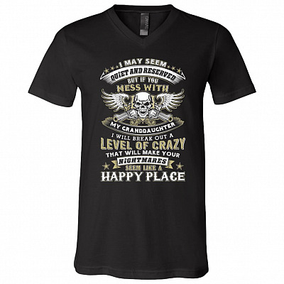 If You Mess with My Granddaughter I Will Break Out A Level of Crazy T-Shirt, Black, V-Neck T-Shirt